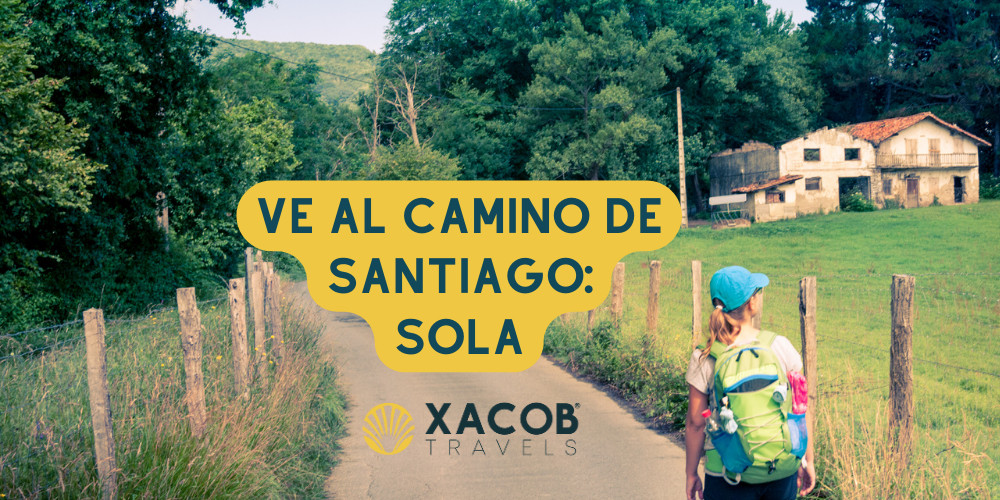 ¿Quieres Hacer el Camino de Santiago Sola?