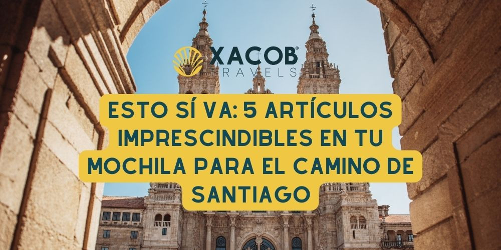 Esto sí va: 5 artículos imprescindibles en tu mochila para el Camino de Santiago