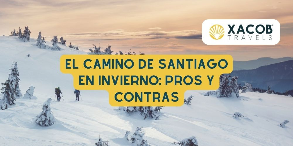 Pros y Contras de Hacer el Camino de Santiago en Invierno