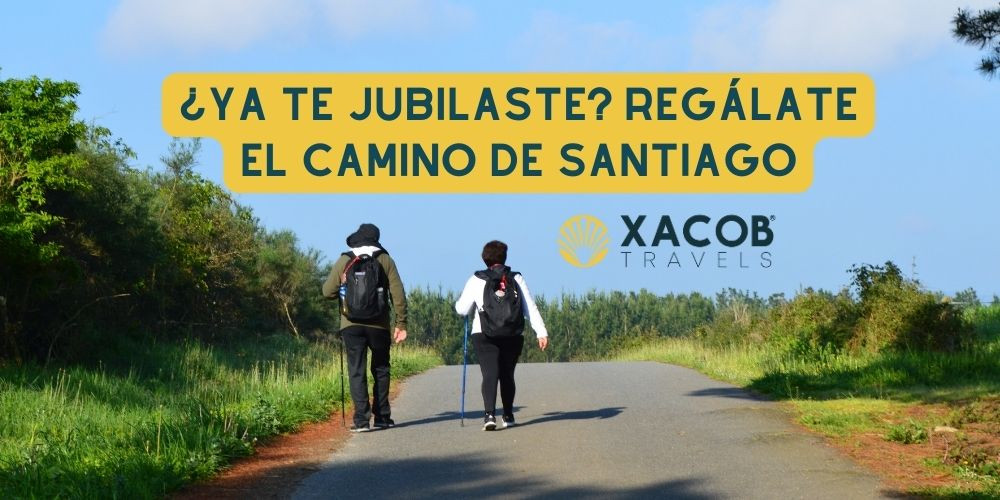 ¿Ya te Jubilaste? Regálate el Camino de Santiago