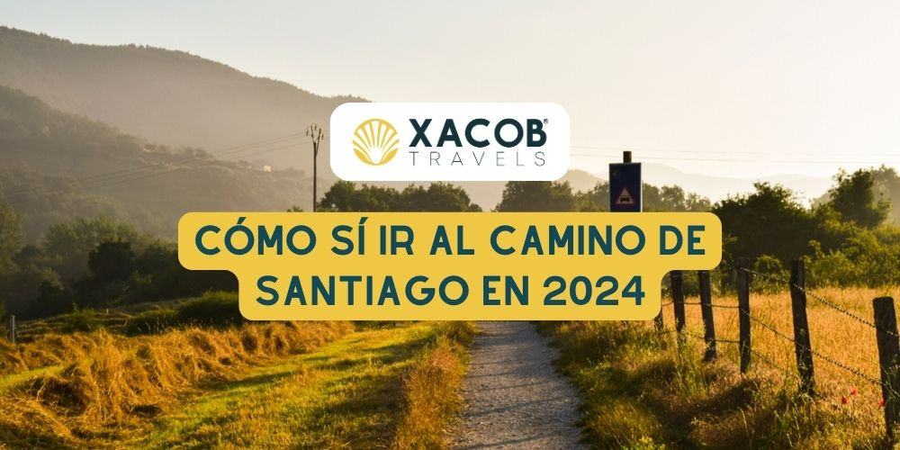 Cómo SÍ Ir al Camino de Santiago en 2024: Tu Aventura Espera