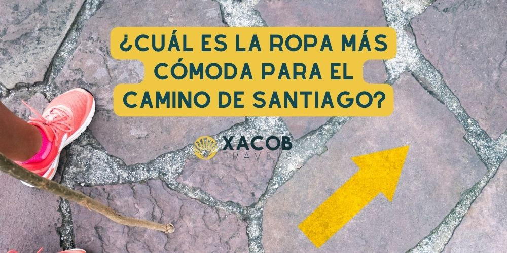 ¿Cuál es la Ropa más Cómoda para el Camino de Santiago?