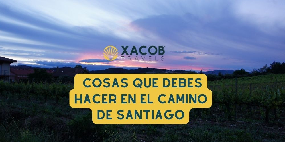 Cosas que Debes Hacer en el Camino de Santiago