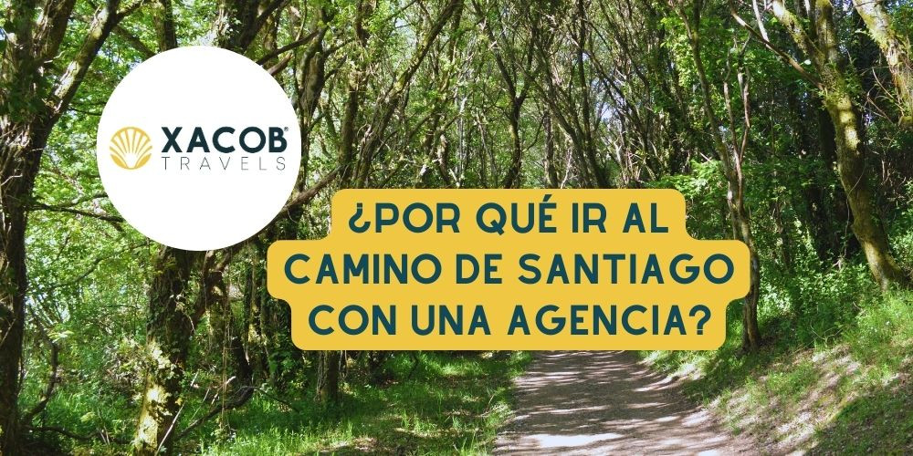 ¿Por Qué Hacer el Camino de Santiago con una Agencia?