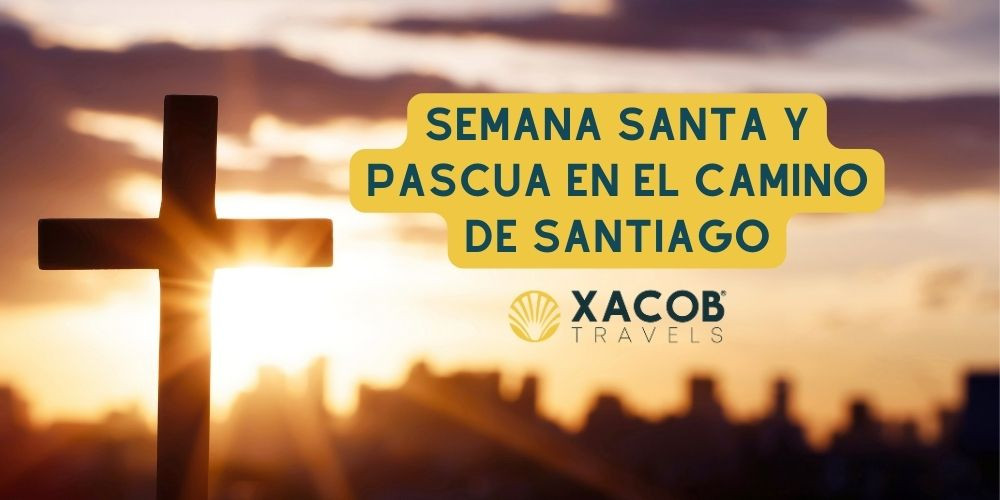 Semana Santa y Semana de Pascua en el Camino de Santiago