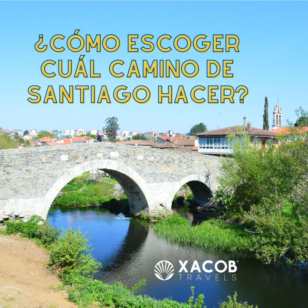 Cómo Escoger a cuál Camino de Santiago Ir