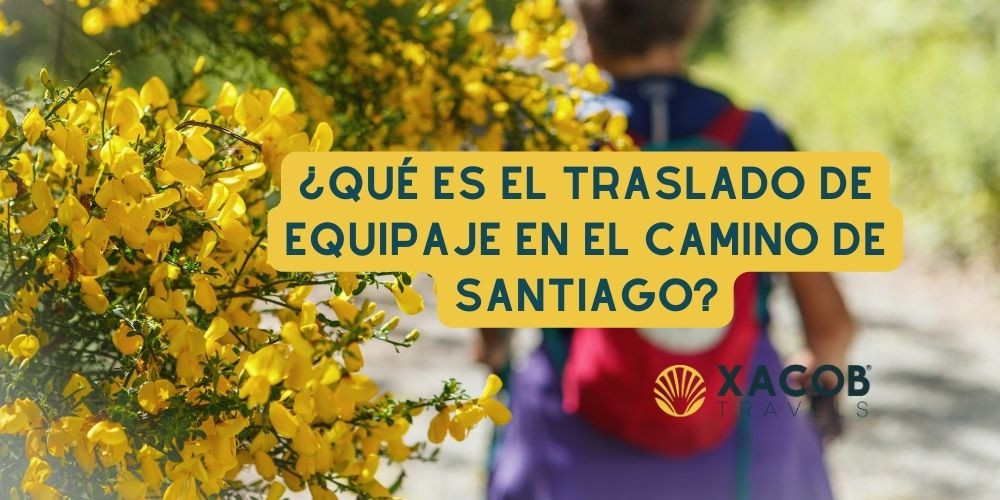 ¿Qué es el Traslado de Equipaje en el Camino de Santiago?