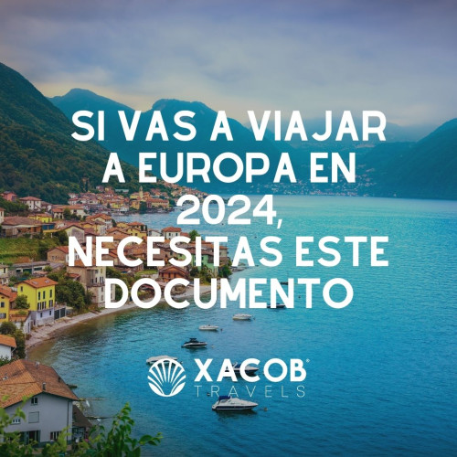 Si Vas a Viajar a Europa en 2024, Necesitas Este Documento.