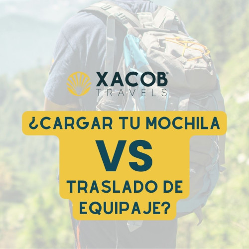 Camino de Santiago: Cargar tu Mochila VS Traslado de Equipaje